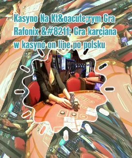 Kasyno co gra rafonix