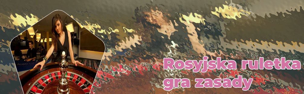 Rosyjska ruletka gra kasyno