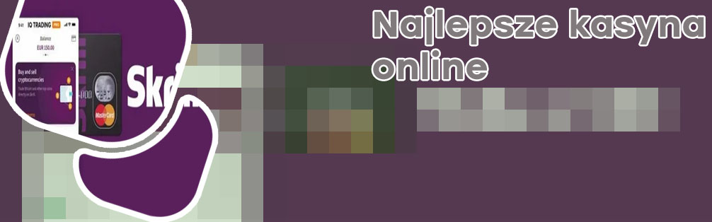 Skrill czy wykorzystasz wplate na kasyno online
